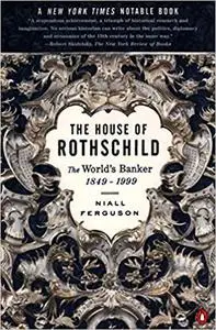 The House of Rothschild: Volume 2: The World's Banker: 1849-1999