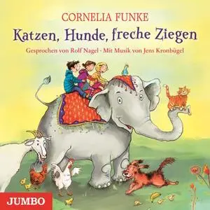 «Katzen, Hunde, freche Ziegen» by Cornelia Funke