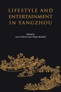 Lifestyle and Entertainment in Yangzhou (Nias Studies in Asian Topics)