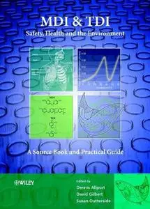 MDI and TDI: Safety, Health and the Environment. A Source Book and Practical Guide