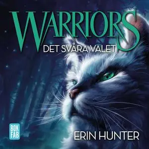 «Warriors - Det svåra valet» by Erin Hunter