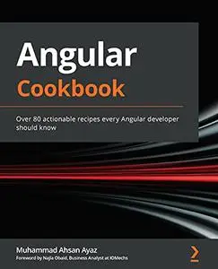 Angular Cookbook: Over 80 actionable recipes every Angular developer should know (repost)