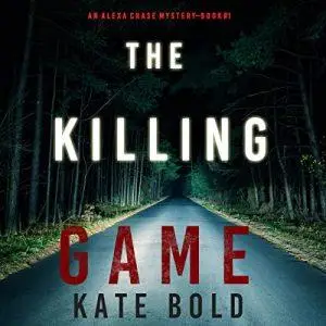 The Killing Game: An Alexa Chase Suspense Thriller, Book 1 [Audiobook]