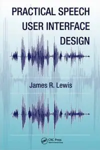 Practical Speech User Interface Design (repost)