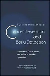 Fulfilling the Potential of Cancer Prevention and Early Detection