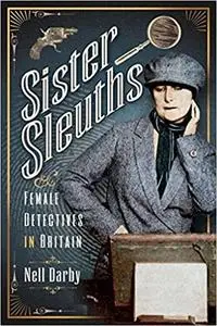 Sister Sleuths: Female Detectives in Britain