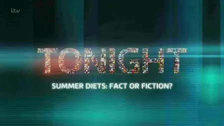 ITV Tonight - Summer Diets: Fact or Fiction? (2016)