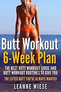 Butt Workout (6-Week Plan)