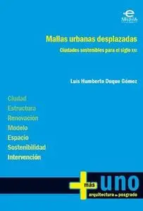 «Mallas urbanas desplazadas» by Luis Humberto Luque Gómez