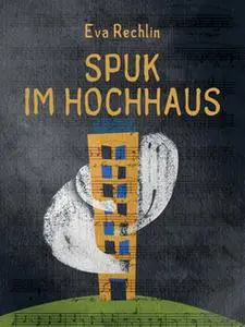 «Spuk im Hochhaus» by Eva Rechlin