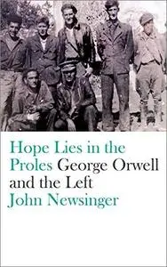 Hope Lies in the Proles: George Orwell and the Left