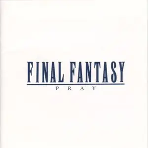 Final Fantasy Vocal Collection 1: Pray