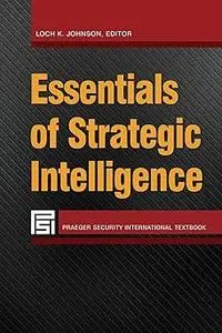 Essentials of Strategic Intelligence