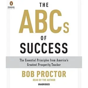 The ABCs of Success: The Essential Principles from America's Greatest Prosperity Teacher (Audiobook)