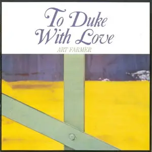Art Farmer - To Duke With Love‎ (1975) [Reissued 2005]