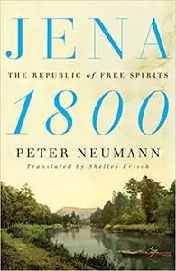 Jena 1800: The Republic of Free Spirits