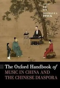 The Oxford Handbook of Music in China and the Chinese Diaspora