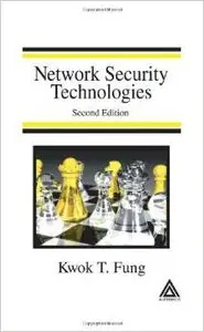 Network Security Technologies by Kwok T. Fung [Repost]