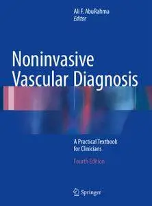 Noninvasive Vascular Diagnosis: A Practical Textbook for Clinicians, Fourth Edition