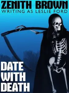 «Date with Death» by Leslie Ford, Zenith Brown