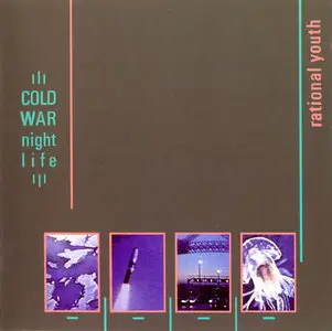 Rational Youth - Cold War Night Life (1982) Remastered Reissue 1997