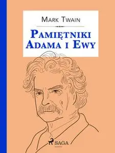 «Pamiętniki Adama i Ewy» by Mark Twain