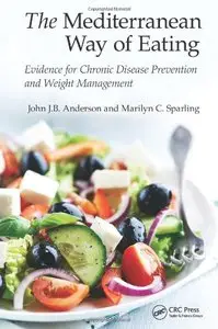 The Mediterranean Way of Eating: Evidence for Chronic Disease Prevention and Weight Management (Repost)