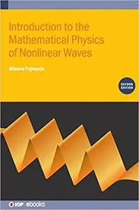 Introduction to the Mathematical Physics of Nonlinear Waves, 2nd Edition