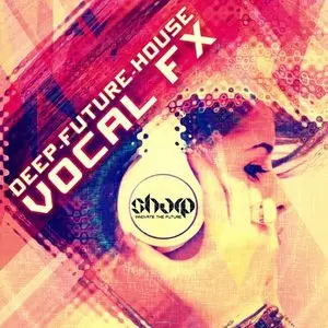 SHARP Future Deep House Vocal FX WAV