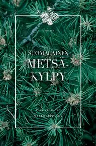 «Suomalainen metsäkylpy» by Adela Pajunen,Marko Leppänen