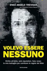 Enea Angelo Trevisan, Francesco Mazza - Volevo essere nessuno