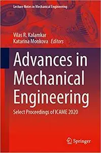 Advances in Mechanical Engineering: Select Proceedings of ICAME 2020