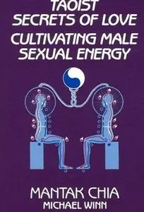 Mantak Chia, Michael Winn, "Taoist Secrets of Love: Cultivating Male Sexual Energy"