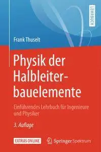 Physik der Halbleiterbauelemente: Einführendes Lehrbuch für Ingenieure und Physiker, 3. Auflage