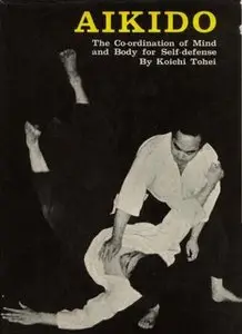 Aikido: Coordination of Mind and Body for Self Defence (Repost)