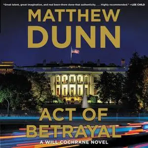 «Act of Betrayal» by Matthew Dunn