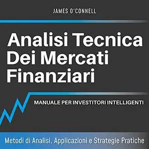 «Analisi tecnica dei mercati finanziari» by James O'Connel