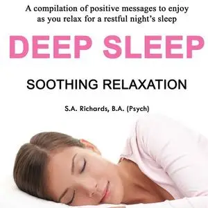 «Deep Sleep - Soothing Relaxation» by S.A. Richards