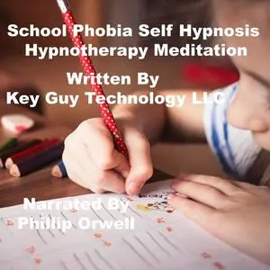 «School Phobia Self Hypnosis Hypnotherapy Meditation» by Key Guy Technology LLC