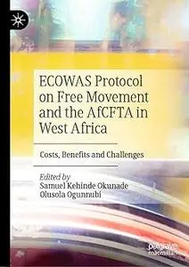 ECOWAS Protocol on Free Movement and the AfCFTA in West Africa: Costs, Benefits and Challenges