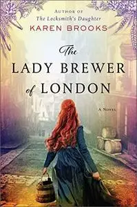 The Lady Brewer of London: A Novel