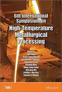 6th International Symposium on High Temperature Metallurgical Processing