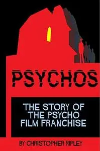 PSYCHOS: The Story of the Psycho Film Franchise