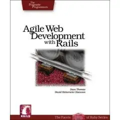 Agile Web Development with Rails: A Pragmatic Guide