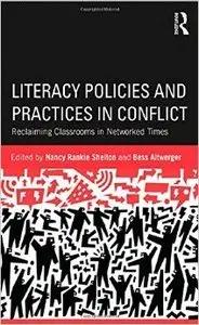 Literacy Policies and Practices in Conflict: Reclaiming Classrooms in Networked Times (Repost)