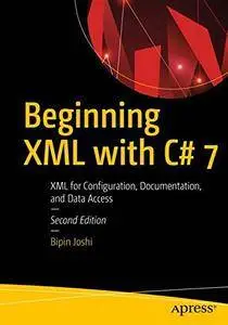 Beginning XML with C# 7: XML Processing and Data Access for C# developers