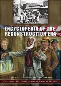 Encyclopedia of the Reconstruction Era [2 volumes]: Greenwood Milestones in African American History [Repost]