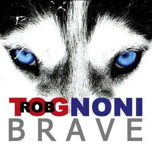 Rob Tognoni - Brave (2016)