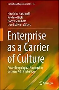 Enterprise as a Carrier of Culture: An Anthropological Approach to Business Administration