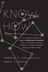 Know-How: The Definitive Book on Skill & Knowledge Transfer for Occasional Trainers